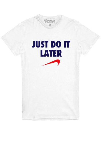 Just Do It Later